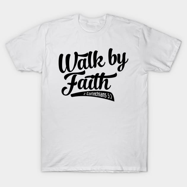 Walk By Faith T-Shirt by ChristianLifeApparel